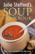 Julie Stafford's Soup Cookbook