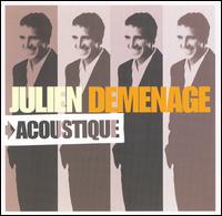 Julien Demenage: Acoustique - Julien Clerc