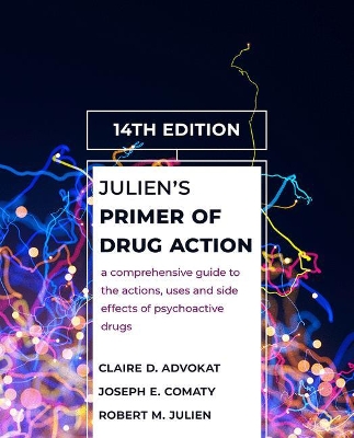 Julien's Primer of Drug Action - Advokat, Claire D., and Julien, Robert, and Comaty, Joseph