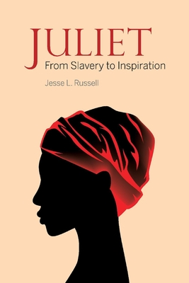 Juliet: From Slavery to Inspiration Volume 1 - Russell, Jesse