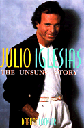 Julio Iglesias: The Unsung Story