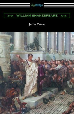 Julius Caesar (Annotated by Henry N. Hudson with an Introduction by Charles Harold Herford) - Shakespeare, William, and Hudson, Henry N (Text by), and Herford, Charles Harold (Introduction by)