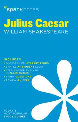 Julius Caesar Sparknotes Literature Guide: Volume 38 - Sparknotes, and Shakespeare, William