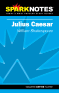 Julius Caesar (Sparknotes Literature Guide)