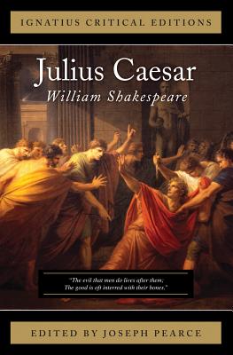 Julius Caesar - Pearce, Joseph, and Shakespeare, William