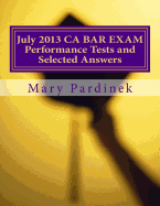 July 2013 California Bar Examination Performance Tests and Selected Answers: Performance Tests and Selected Answers