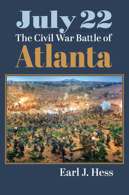 July 22: The Civil War Battle of Atlanta - Hess, Earl J