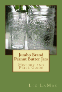 Jumbo Brand Peanut Butter Jars: History and Price Guide