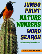 Jumbo Print Nature Wonders Word Search: 115 Entertaining Themed Puzzles