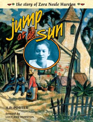 Jump at de Sun: The Story of Zora Neale Hurston - Porter, Anthony