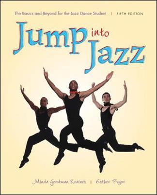 Jump Into Jazz: The Basics and Beyond for Jazz Dance Students - Kraines, Minda Goodman, and Pryor, Esther