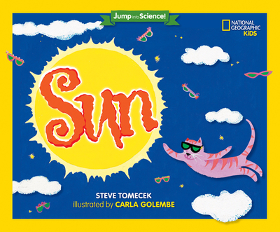 Jump Into Science: Sun - Tomecek, Steve, and National Geographic Kids