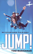 Jump!: Skydiving Made Fun and Easy