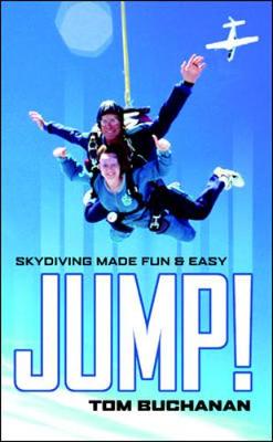 Jump!: Skydiving Made Fun and Easy - Buchanan, Tom