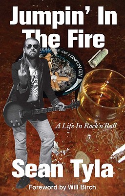 Jumpin' In The Fire: A Life in Rock 'n' Roll - Tyla, Sean