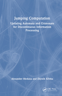 Jumping Computation: Updating Automata and Grammars for Discontinuous Information Processing - Meduna, Alexander, and K ivka, Zbyn k