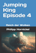Jumping King Episode 4 Reich der Wolken
