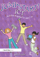 Jumpstart! ICT: ICT activities and games for ages 7-14