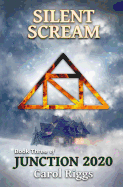 Junction 2020: Book Three: Silent Scream