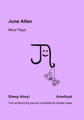 June Allen More Plays: Sheep Ahoy! & Amethyst - Allen, June