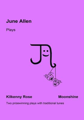 June Allen Plays: Kilkenny Rose & Moonshine - Allen, June