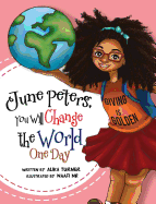 June Peters, You Will Change the World One Day