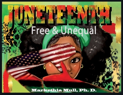 Juneteenth: Free and Unequal - Mull, Markethia