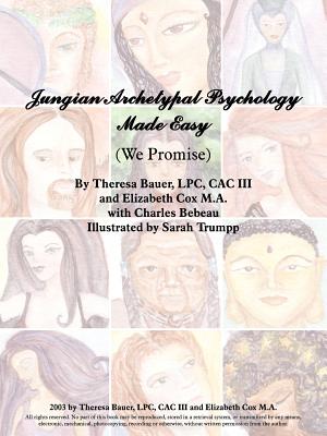 Jungian Archetypal Psychology Made Easy: (We Promise) - Bauer, Theresa, and Cox, Elizabeth