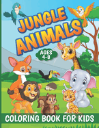 Jungle Animals coloring book for Kids Ages 4-8: Awesome Animals Easy and Fun Coloring Pages for Preschool and Kindergarten (Ages 4-8) Lots of Adorable Animal Images