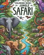Jungle Safari Coloring Book: Vibrant Wildlife & Exotic Jungle Environment illustrations, Large Size Print, One-sided Images