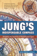 Jung's Indispensable Compass: Navigating the Dynamics of Psychological Types