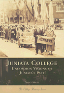 Juniata College:: Uncommon Visions of Juniata's Past