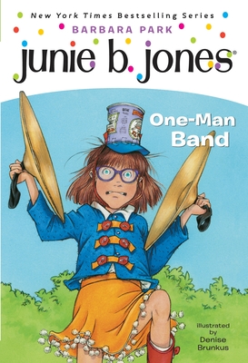 Junie B. Jones #22: One-Man Band - Park, Barbara