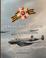 Junio 1941: Operaciones a?reas de las VVS durante la Gran Guerra Patri?tica