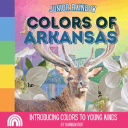 Junior Rainbow, Colors of Arkansas: Introducing Colors to Young Minds