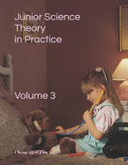 Junior Science Theory in Practice Volume 3: Volume 3