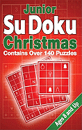 Junior Su Doku Christmas: Fun Puzzles for Kids Ages 8 and Up