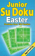 Junior Su Doku Easter: Fun Puzzles for Kids Ages 8 and Up