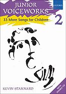 Junior Voiceworks 2: 33 More Songs for Children