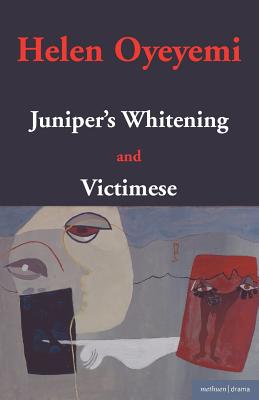 Juniper's Whitening: And Victimese - Oyeyemi, Helen