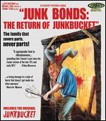Junk Bonds: The Return of Junkbucket [Blu-ray]