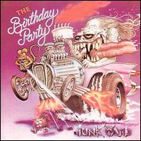 Junkyard - The Birthday Party