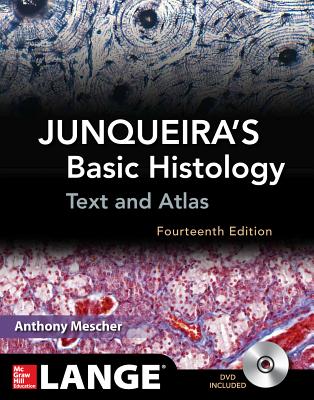 Junqueira's Basic Histology: Text and Atlas - Mescher, Anthony