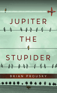 Jupiter the Stupider