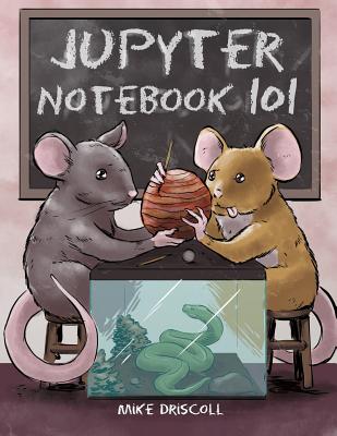 Jupyter Notebook 101 - Driscoll, Michael