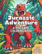 Jurassic Adventure: A Dinosaur Coloring Book