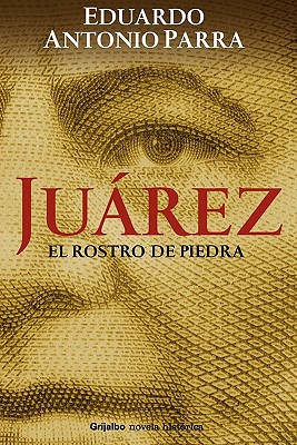 Jurez, El Rostro de Piedra - Parra, Eduardo Antonio