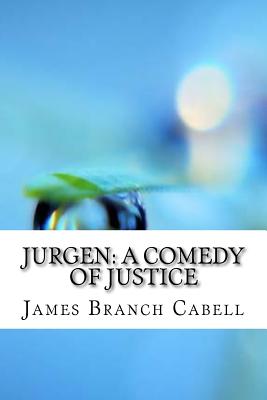 Jurgen: A Comedy of Justice - Cabell, James Branch