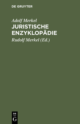 Juristische Enzyklopadie - Merkel, Adolf, and Merkel, Rudolf (Editor)