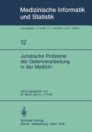 Juristische Probleme Der Datenverarbeitung in Der Medizin: Gmds/Grvi Datenschutz-Workshop 1979